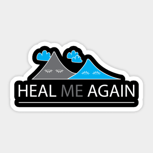 Heal Me Again Sticker